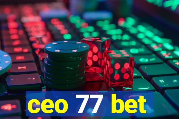 ceo 77 bet